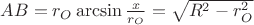 $AB=r_O\arcsin\frac{x}{r_O}=\sqrt{R^2-r_O^2}$