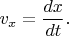 $v_x=\dfrac{dx}{dt}.$
