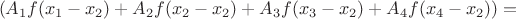 $~(A_1f(x_1-x_2)+A_2f(x_2-x_2)+A_3f(x_3-x_2)+A_4f(x_4-x_2)) = $