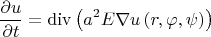 $$\frac{\partial u}{\partial t}= \operatorname{div}\left(a^2 E \nabla u\left(r,\varphi,\psi \right) \right) $$