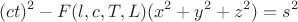 $$(ct)^2-F(l,c,T,L)(x^2+y^2+z^2)=s^2$$