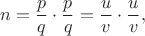 $$n=\frac {p}{q}\cdot \frac {p}{q}=\frac {u}{v}\cdot \frac {u}{v},$$