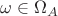 $\omega \in \Omega_A$