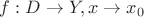 $f:D\to Y,x\to x_0$