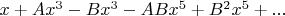$x + Ax^3 - Bx^3 - A B x^5 + B^2 x^5 + ...$