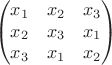 $$\begin{pmatrix}
x_1&x_2 &x_3 \\
x_2& x_3 &x_1 \\
x_3& x_1 &x_2
\end{pmatrix}$$ $$\begin{pmatrix}
x_1&x_2 &x_3 \\
x_2& x_3 &x_1 \\
x_3& x_1 &x_2
\end{pmatrix}$$