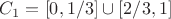 $ C_1=[0,1/3] \cup [2/3,1] $