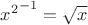 ${x^{2}}^{-1}=\sqrt {x}$