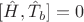 $[\hat H, \hat T_b] = 0$