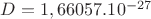 $D=1,66057.10^{-27}$