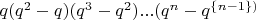 $q(q^2-q)(q^3-q^2)...(q^n-q^\left\lbrace n-1\right\rbrace)$