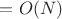 $= O(N)$