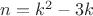 $n=k^2-3k$
