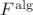$F^{\mathrm{alg}}$