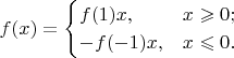 $$f(x)=\begin{cases}f(1)x,&x\geqslant0;\\-f(-1)x,&x\leqslant0.\end{cases}$$