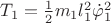 $T_1=\frac{1}{2}m_1l_1^2 \dot\varphi_1^2$