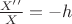 $\frac{X’’}{X}=-h$ $\frac{X’’}{X}=-h$