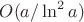 $O(a / \ln^2 a)$