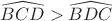 $\widehat{BCD}>\widehat{BDC}$