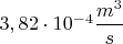 $3,82\cdot 10^{-4} \dfrac{m^3}{s}$