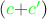 $(\color{green}{c}\color{black}{+}\color{green}{c'}\color{black})$