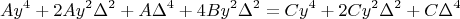 $$Ay^4+2Ay^2\Delta^2+A\Delta^4+4By^2\Delta^2=
Cy^4+2Cy^2\Delta^2+C\Delta^4$$