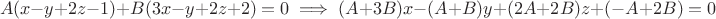 $$A(x-y+2z-1)+B(3x-y+2z+2)=0 \implies (A+3B)x-(A+B)y+(2A+2B)z+(-A+2B)=0$$