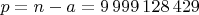 $p=n-a=9\,999\,128\,429$