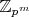 $\mathbb Z_{p^m}$