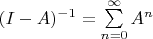 $(I-A)^{-1}=\sum \limits_{n=0}^{\infty} A^n$