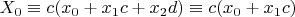 $X_0 \equiv c (x_0+x_1 c+x_2 d) \equiv c (x_0+x_1 c)$