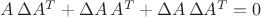 $A\,\Delta A^T+\Delta A\,A^T+\Delta A\,\Delta A^T=0$ $A\,\Delta A^T+\Delta A\,A^T+\Delta A\,\Delta A^T=0$