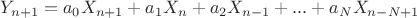 $Y_{n+1} = a_0 X_{n+1} + a_1 X_{n}+ a_2 X_{n-1} + ... +  a_N X_{n-N+1}$