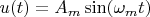 $u(t)=A_m \sin(\omega_m t)$