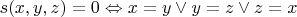 $s(x, y, z) = 0 \Leftrightarrow x = y\vee y = z\vee z = x$