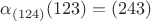 $\alpha_{(124)}(123)=(243)$