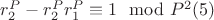 $r_2^P - r_2^Pr_1^P\equiv 1\mod P^2\engo (5)$