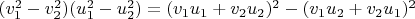 $(v_1^2-v_2^2)(u_1^2-u_2^2)=(v_1 u_1+v_2 u_2)^2-(v_1 u_2+v_2 u_1)^2$
