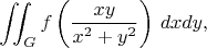 $$ \iint_G f\left( xy\over x^2+y^2 \right)\,dxdy, $$