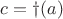 $ c =&phi;(a) $