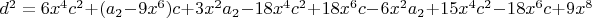 $d^2=6 x^4 c^2+(a_2-9 x^6) c+3 x^2 a_2-18 x^4 c^2+18 x^6 c-6 x^2 a_2+15 x^4 c^2-18 x^6 c+9 x^8$