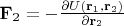 $\mathbf F_2=-\frac{\partial U(\mathbf r_1, \mathbf r_2)}{\partial \mathbf r_2}$