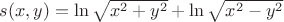 $s(x,y)=\ln\sqrt {x^2+y^2}+ \ln\sqrt {x^2-y^2}$