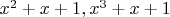 $x^2+x+1, x^3+x+1$