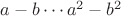 $a-b\cdots a^2-b^2$
