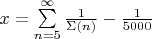$ x=\sum\limits_{n=5}^{\infty} \frac{1}{\Sigma(n)} - \frac{1}{5000}$