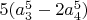 $5 (a_3^5-2 a_4^5)$