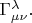 $\Gamma^\lambda_{\mu\nu}.$