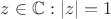 $z\in\mathbb{C}:|z|=1$