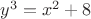 $y^3=x^2+8$